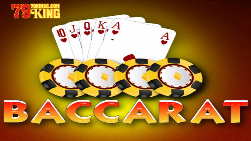 Thông tin sơ bộ về Baccarat 79king