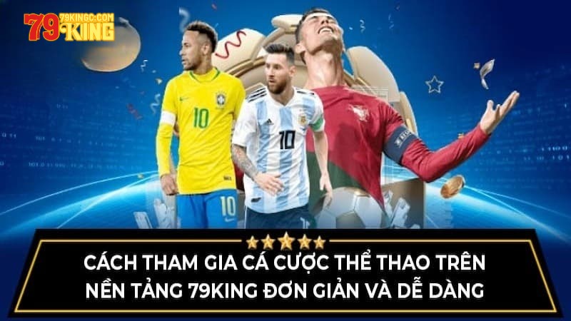 Cách tham gia cá cược thể thao trên 79king