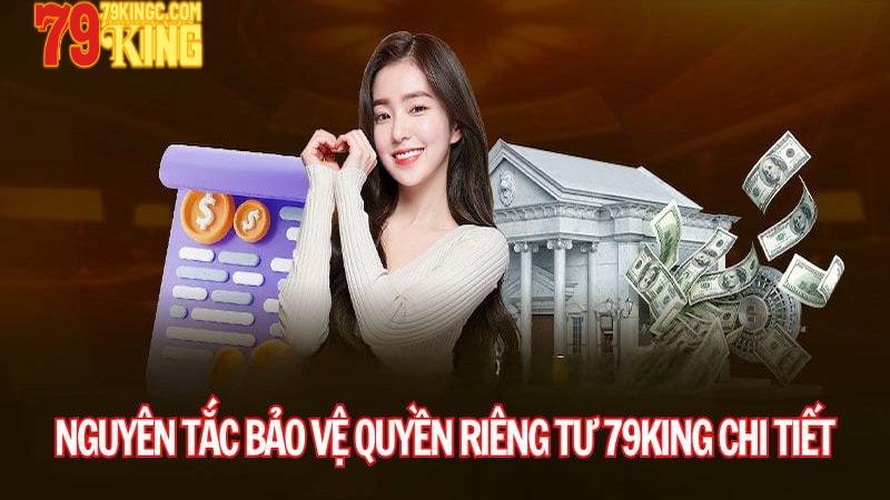 Các chính sách bảo vệ quyền riêng tư được 79king thể hiện