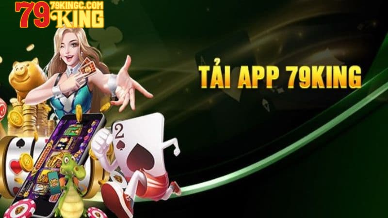 Giới thiệu tải app 79king