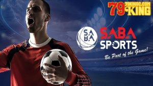 Ưu điểm khi chơi SABA Sport tại 79king